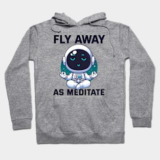 Fly Away as Meditate Hoodie